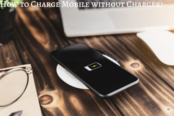 Charge Mobile without Charger