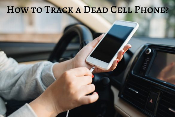 Track a Dead Cell Phone