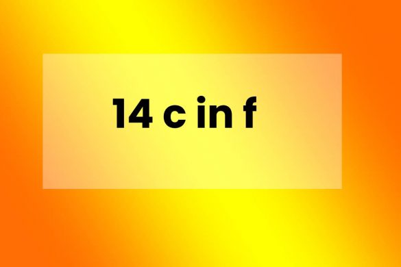 14 c in f