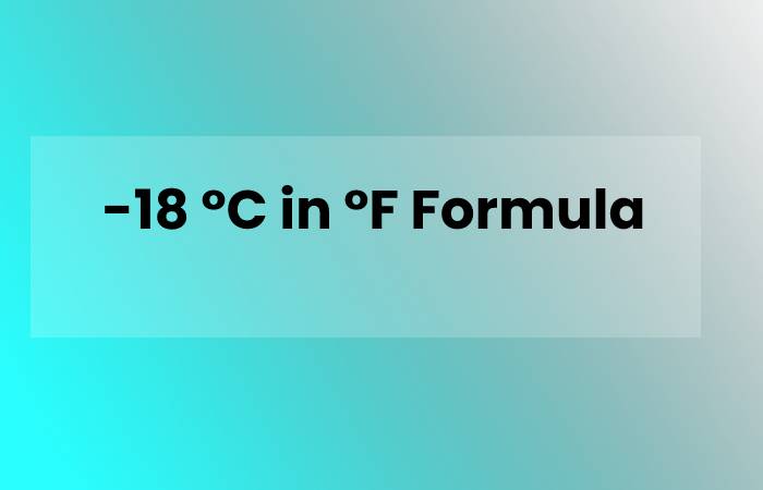 -18 °C in °F Formula
