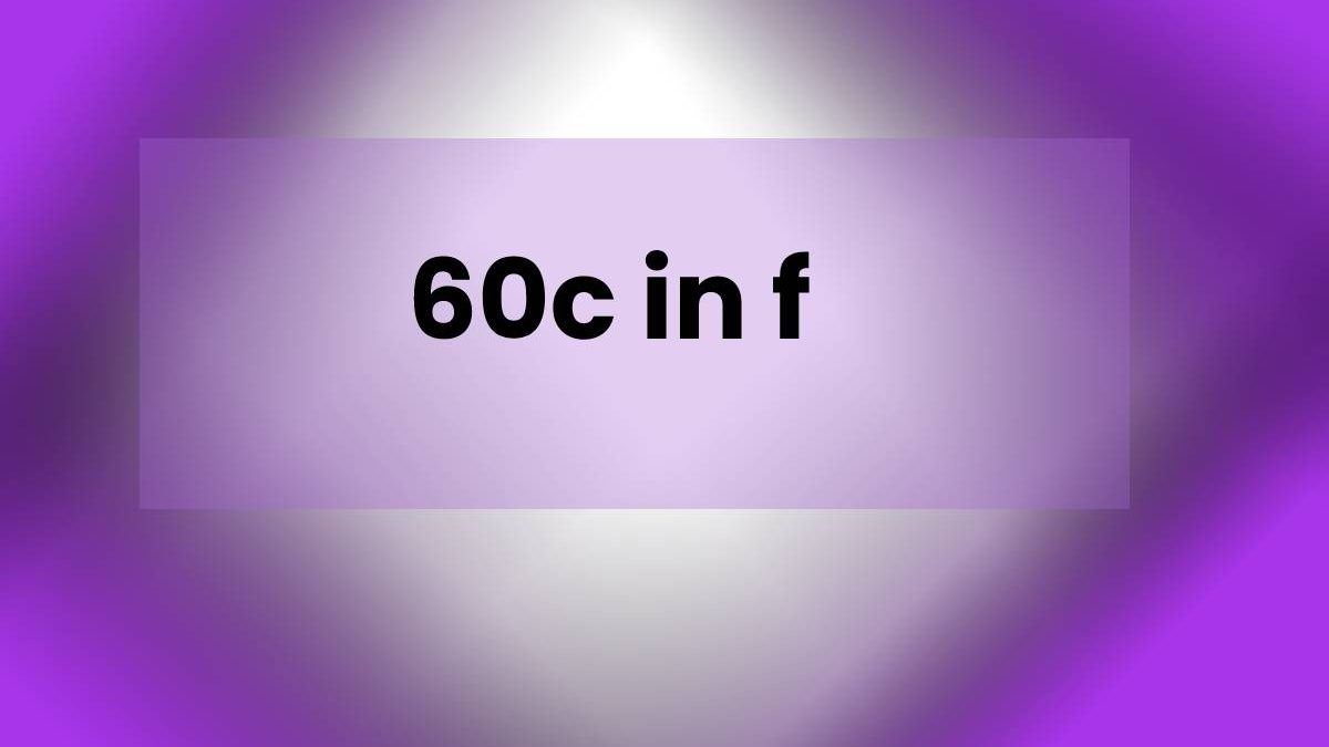 60c in f