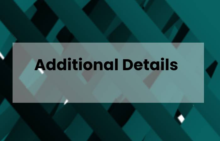Additional Details