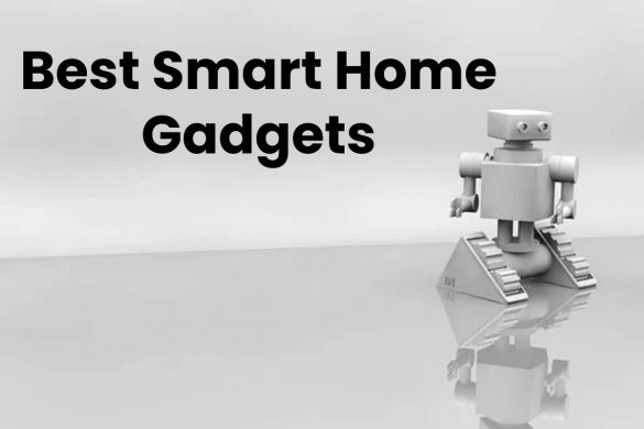 Best Smart Home Gadgets