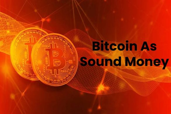 Bitcoin As Sound Money