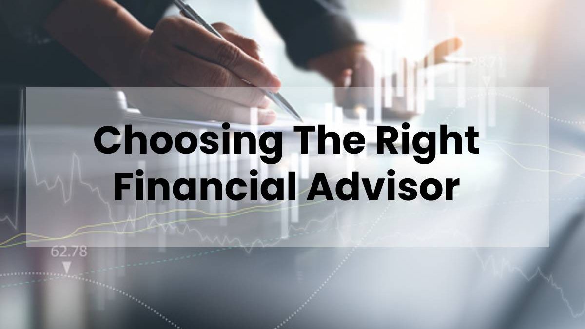 Choosing The Right Financial Advisor