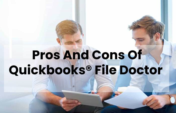Pros And Cons Of Quickbooks® File Doctor 