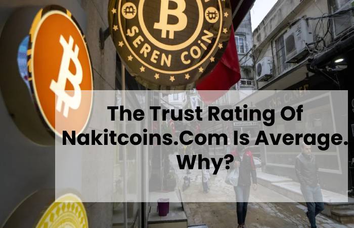The Trust Rating Of Nakitcoins.Com Is Average. Why?