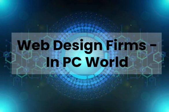 Web Design Firms - In PC World