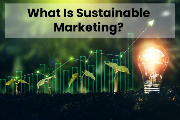 What Is Sustainable Marketing?