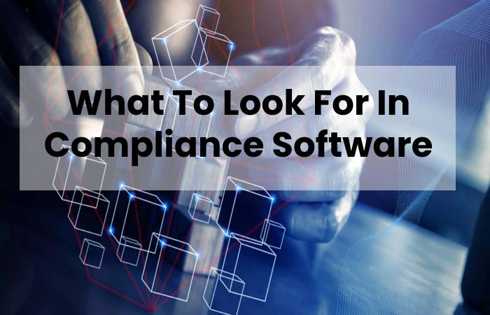 What To Look For In Compliance Software