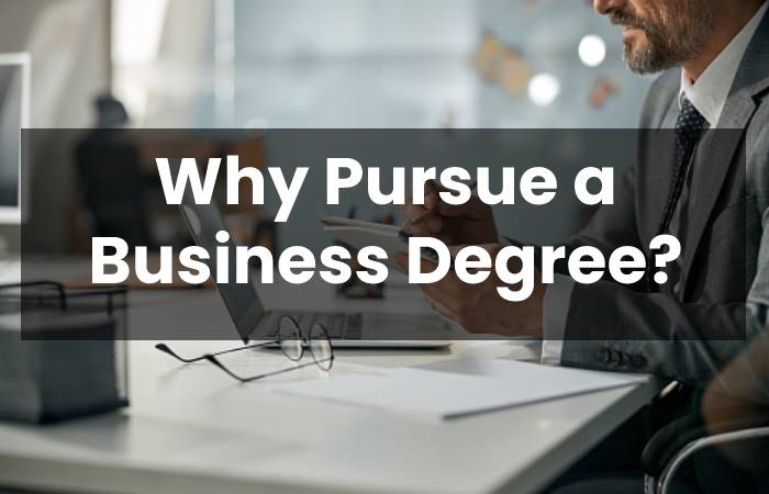 Why Pursue a Business Degree?