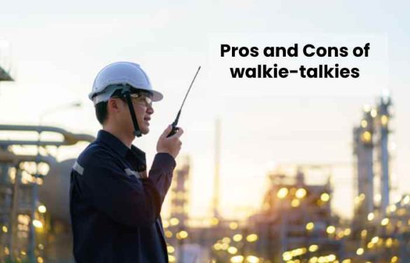 Pros and Cons of walkie-talkies