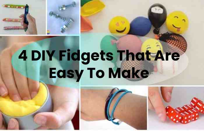 4 DIY Fidgets That Are Easy To Make