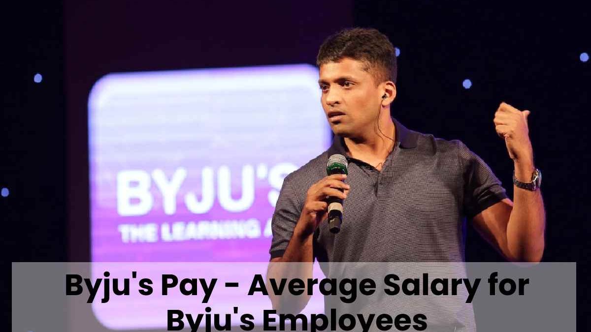 Byju’s Pay – Average Salary for Byju’s Employees