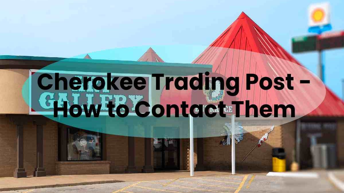 Cherokee Trading Post – How to Contact Them