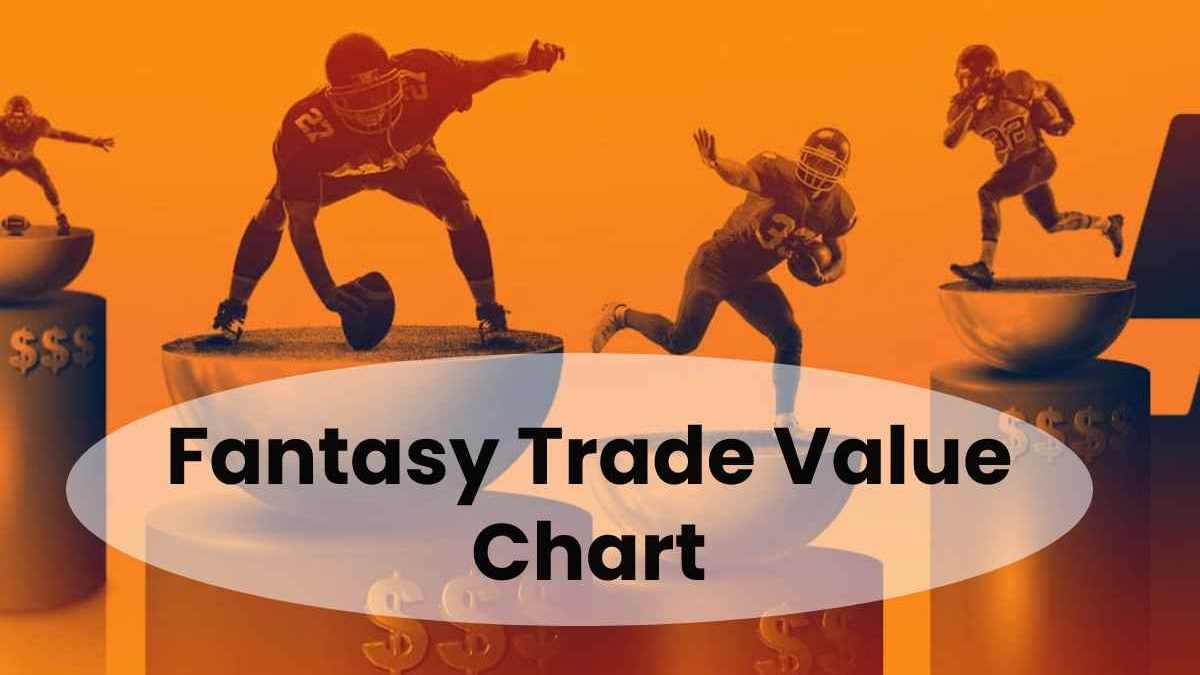 Fantasy Trade Value Chart