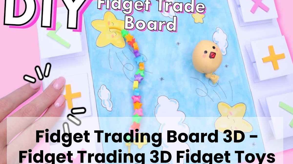 Fidget Trading Board 3D – Fidget Trading 3D Fidget Toys
