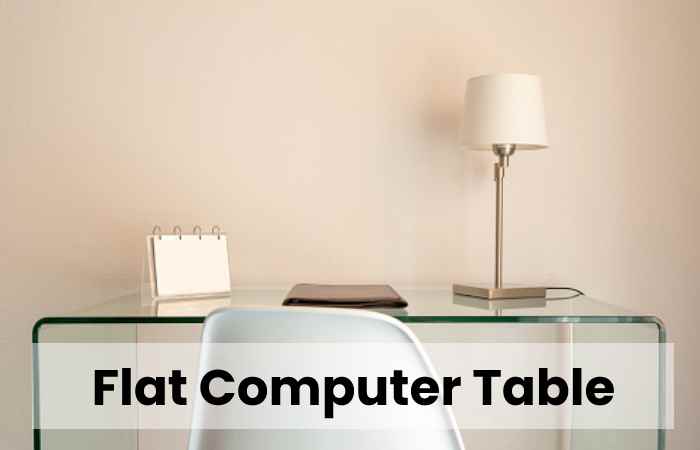 Flat Computer Table