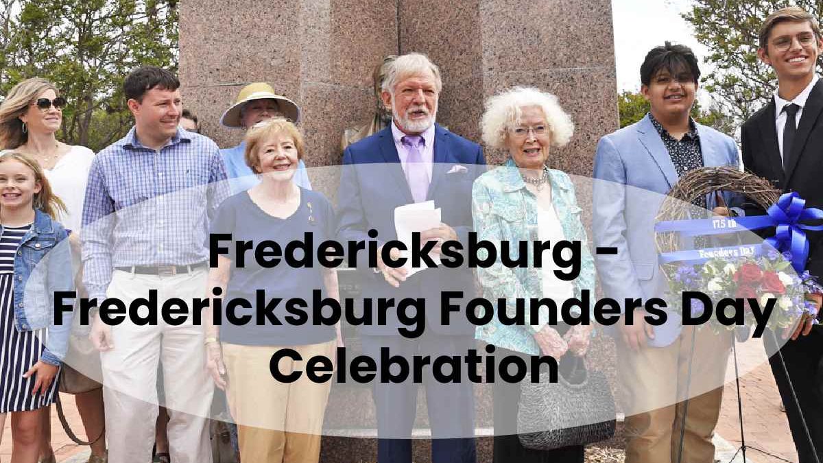 Fredericksburg – Fredericksburg Founders Day Celebration