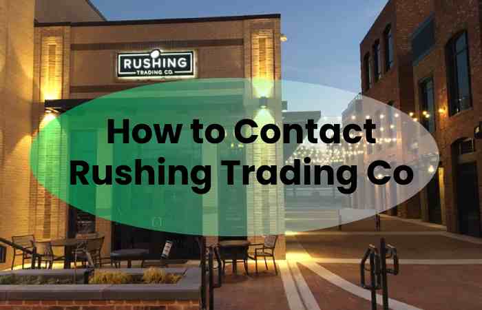 How to Contact Rushing Trading Co
