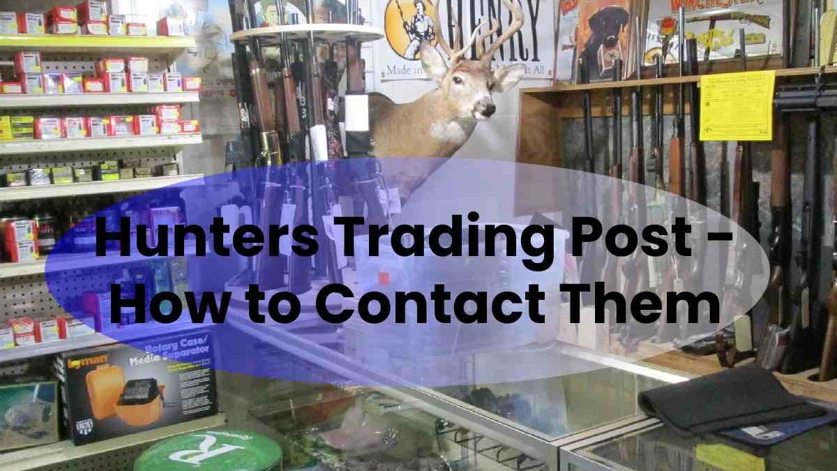 Hunters Trading Post – How to Contact Them