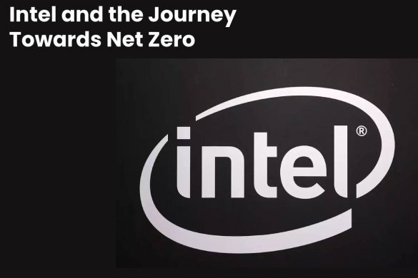 Intel and the Journey Towards Net Zero