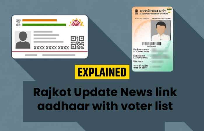 Rajkot Update News link aadhaar with voter list