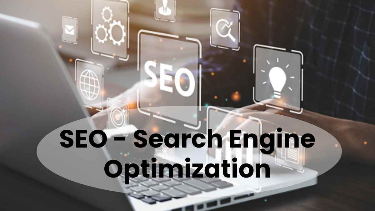 SEO – Search Engine Optimization