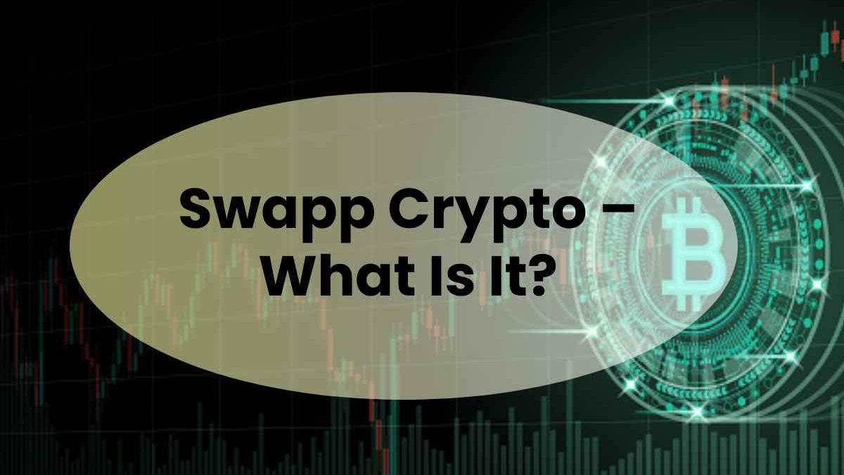 Swapp Crypto – What Is It?