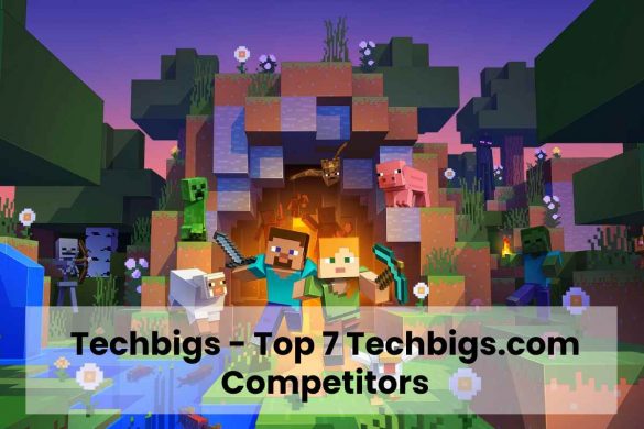 Techbigs - Top 7 Techbigs.com Competitors