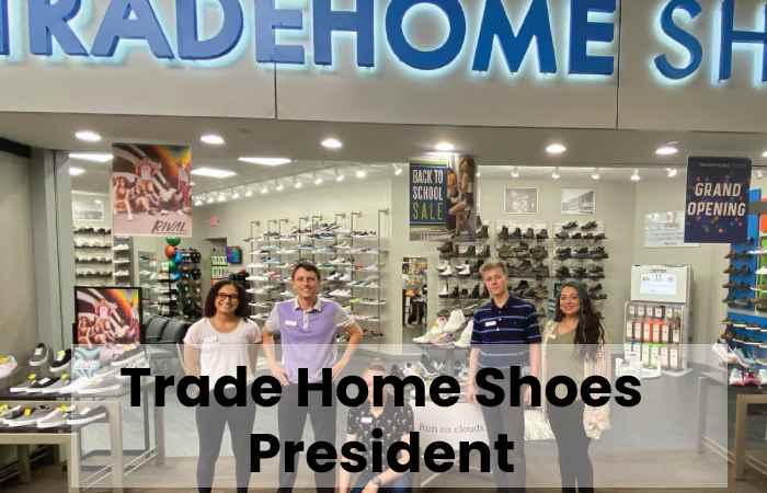 Trade Home Shoes President