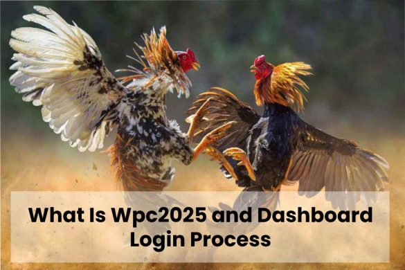 What Is Wpc2025 and Dashboard Login Process