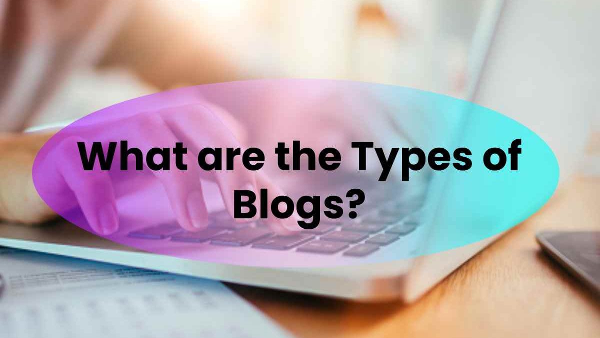 What are the Types of Blogs?