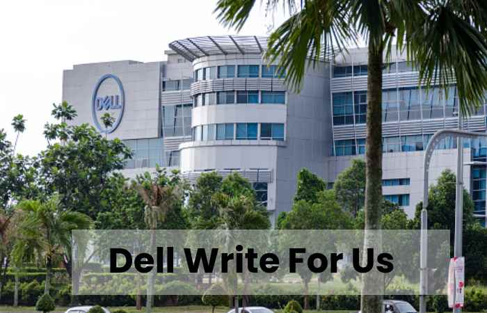 Dell Write For Us