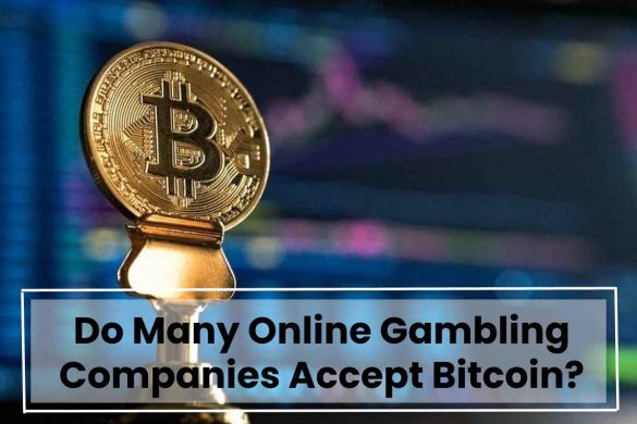 Do Many Online Gambling Companies Accept Bitcoin?