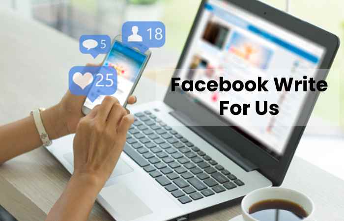 Facebook Write For Us