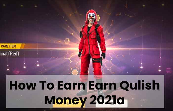 How To Earn Earn Qulish Money 2021