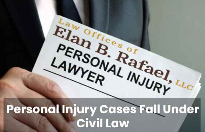 Personal Injury Cases Fall Under Civil Law