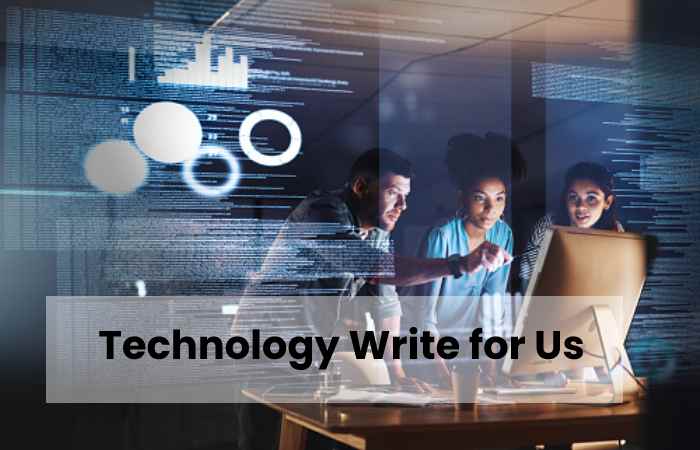 Technology Write for Us