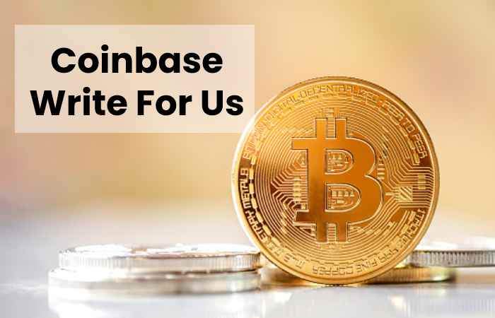 Coinbase Write For Us