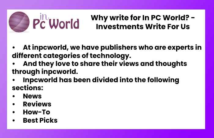 Why write for In PC World? - Investments Write For Us