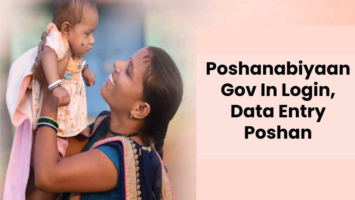 Poshanabiyaan Gov In Login – Poshan Abhiyaan.Gov.In Data Entry And Poshan Abhiyaan.Gov.In Data Entry Login Password
