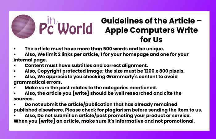 Guidelines of the Article – Apple Computers Write for Us