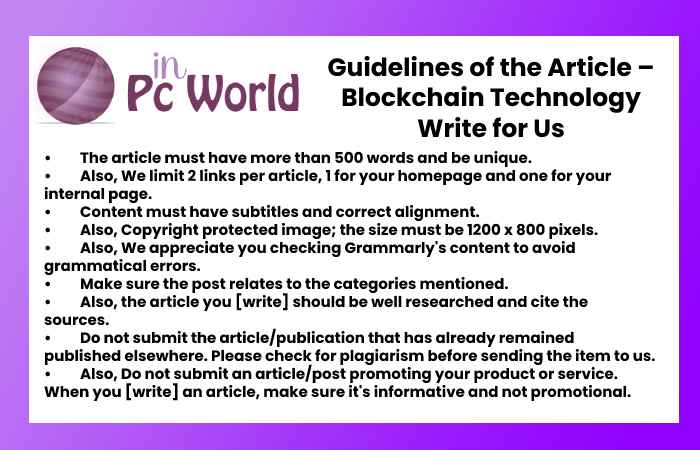 Guidelines of the Article – Blockchain Technology Write for Us