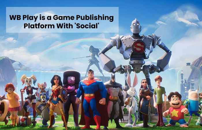 WB Play is a Game Publishing Platform With 'Social'