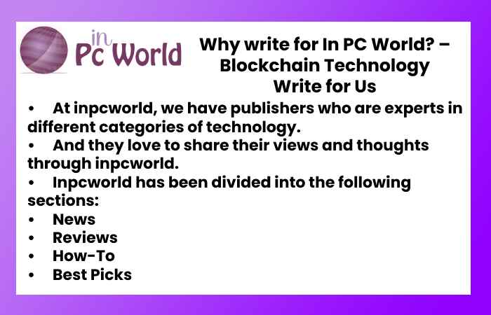 Why write for In PC World? –Blockchain Technology Write for Us