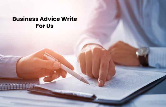 Business Advice Write For Us
