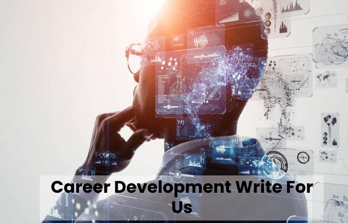Career Development Write For Us