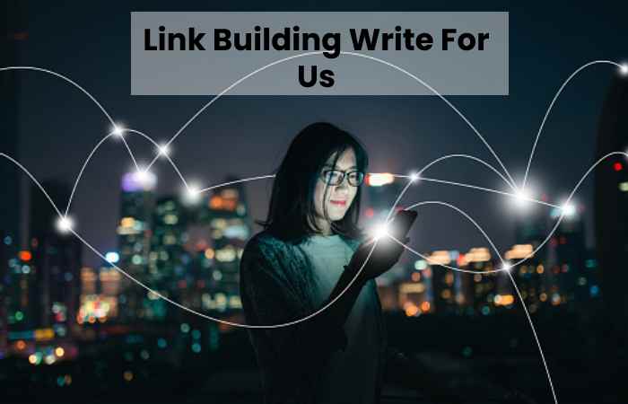 Link Building Write For Us