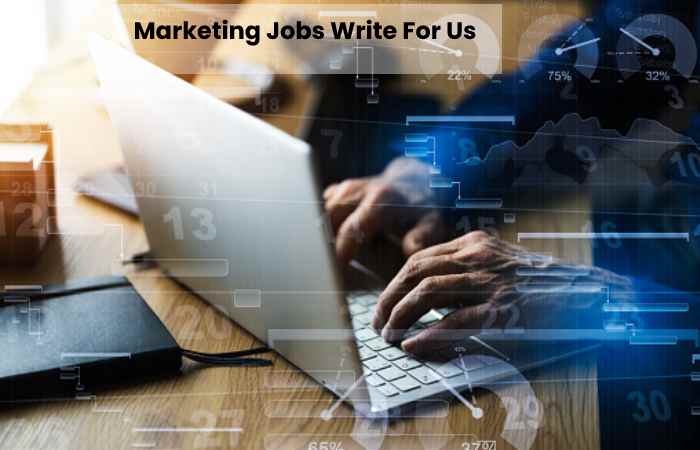 Marketing Jobs Write For Us
